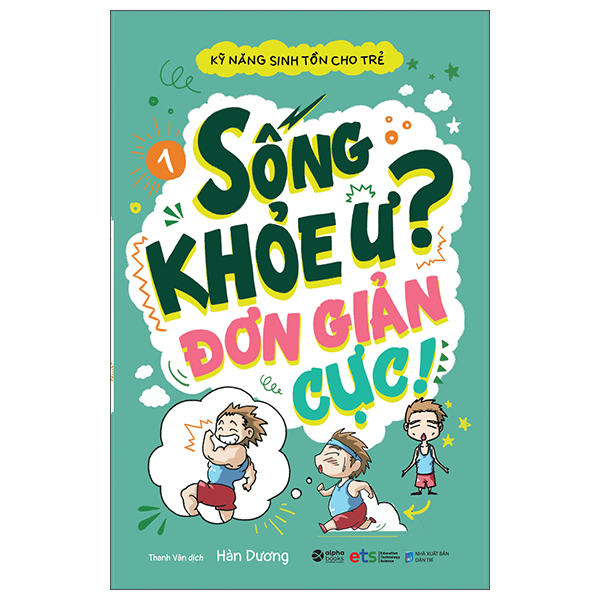 Trạm Đọc | Kỹ Năng Sinh Tồn Cho Trẻ: Sống khỏe ư, đơn giản cực