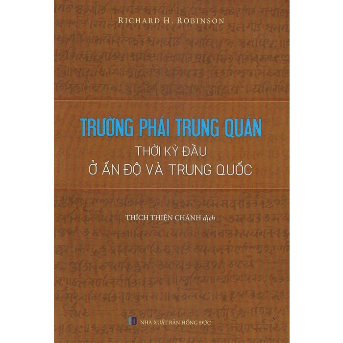 Trường Phái Trung Quán Thời Kỳ Đầu Ở Ấn Độ Và Trung Quốc - Richard H. Robinson - Thích Thiện Chánh dịch -
