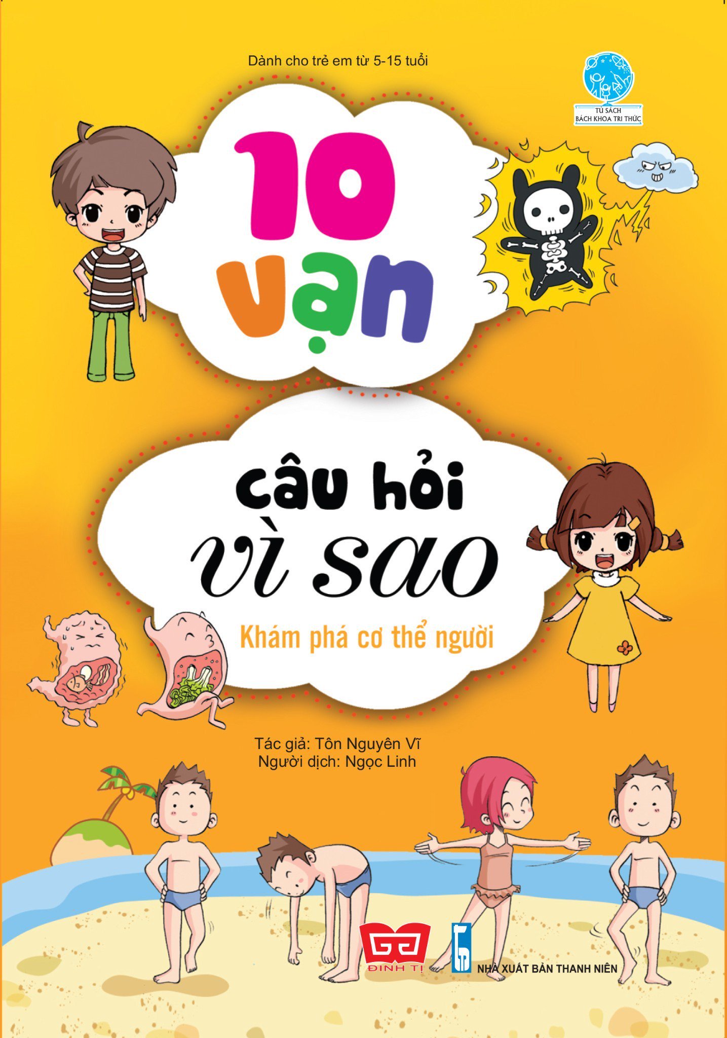 10 vạn câu hỏi vì sao - Khám phá cơ thể người