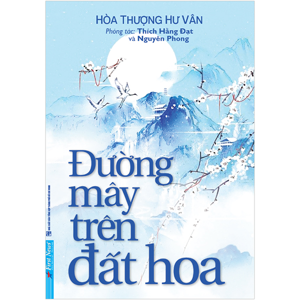 Combo 3 Cuốn Sách Mới Nhất Của Tác Giả Nguyên Phong: Muôn Kiếp Nhân Sinh + Đường Mây Trong Cõi Mộng + Đường Mây Trên Đất Hoa