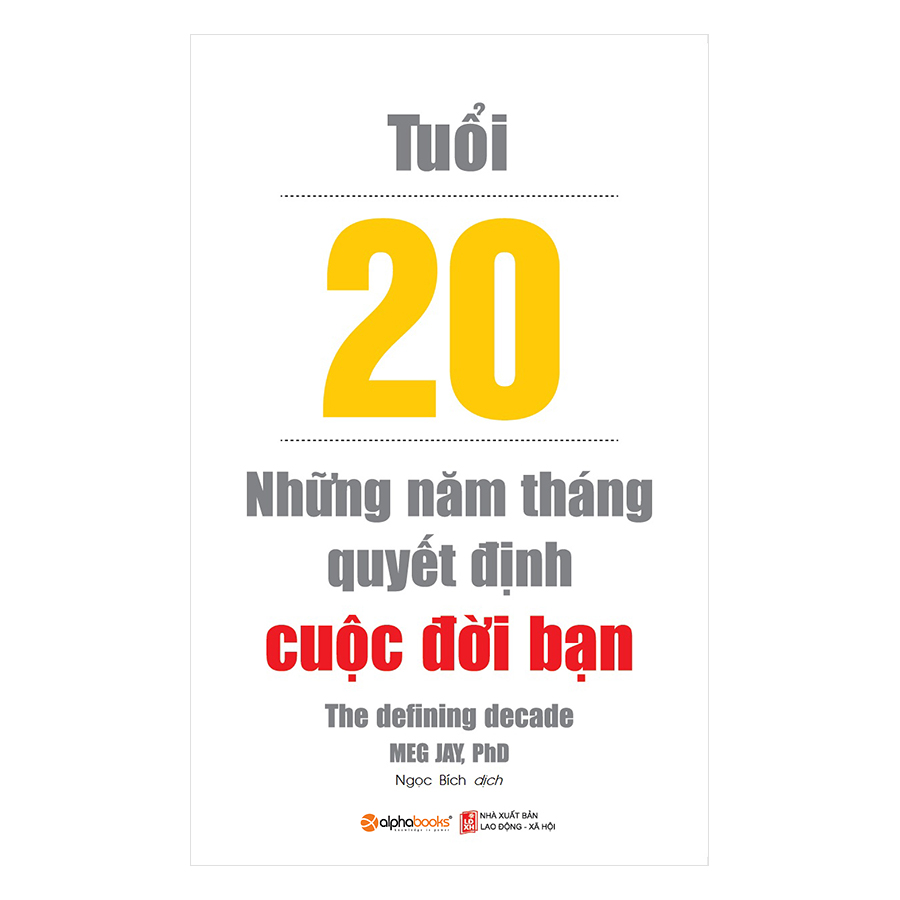 Tuổi 20 - Những Năm Tháng Quyết Định Cuộc Đời Bạn (Tái Bản 2018)