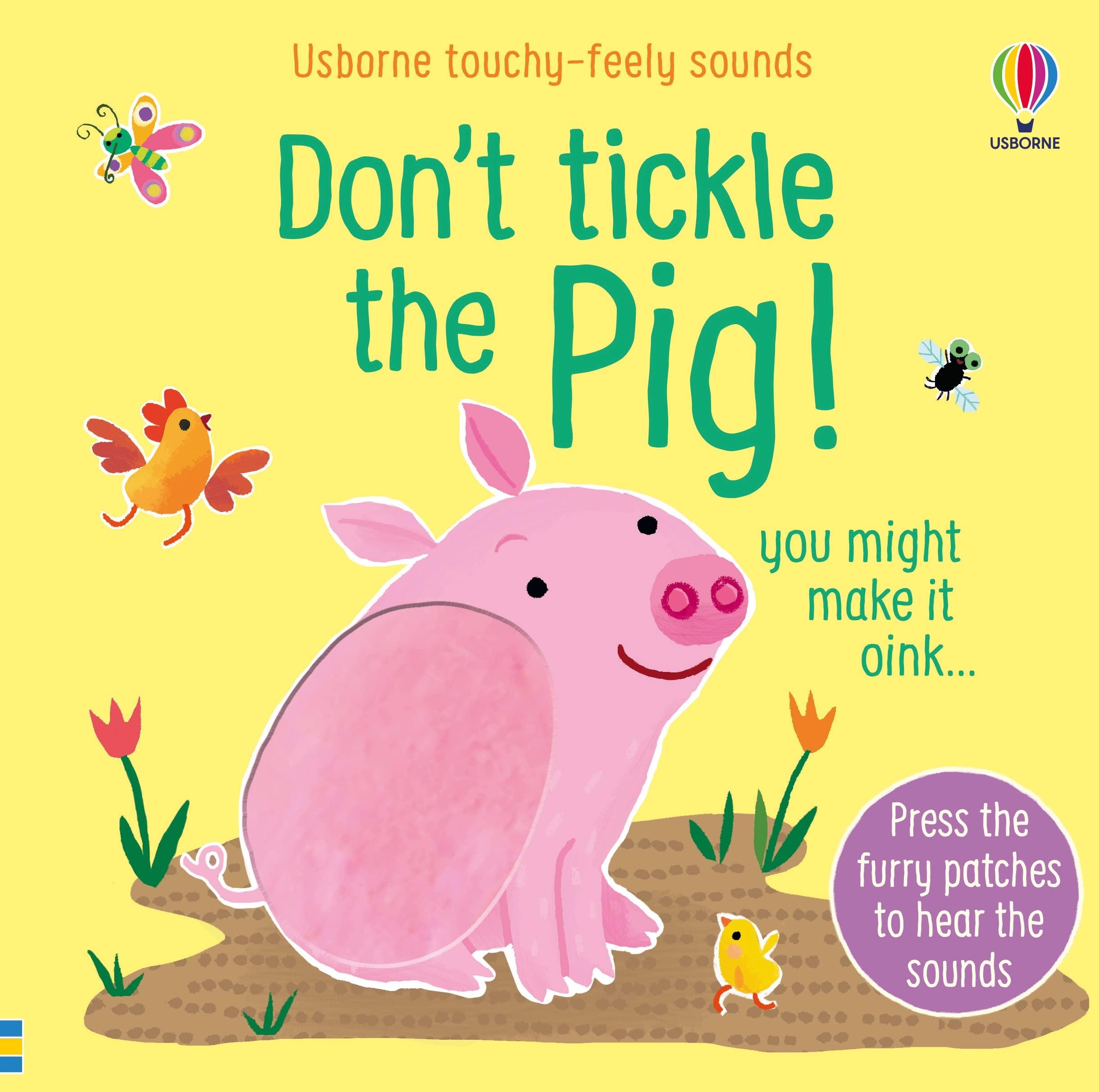 Don't Tickle The Pig (Usborne Touchy-Feely Sounds)