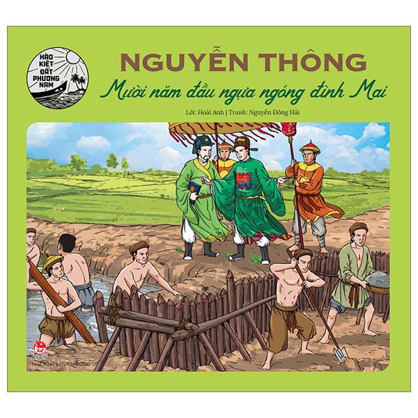 Hào Kiệt Đất Phương Nam - Nguyễn Thông - Mười Năm Đầu Ngựa Ngóng Đình Mai