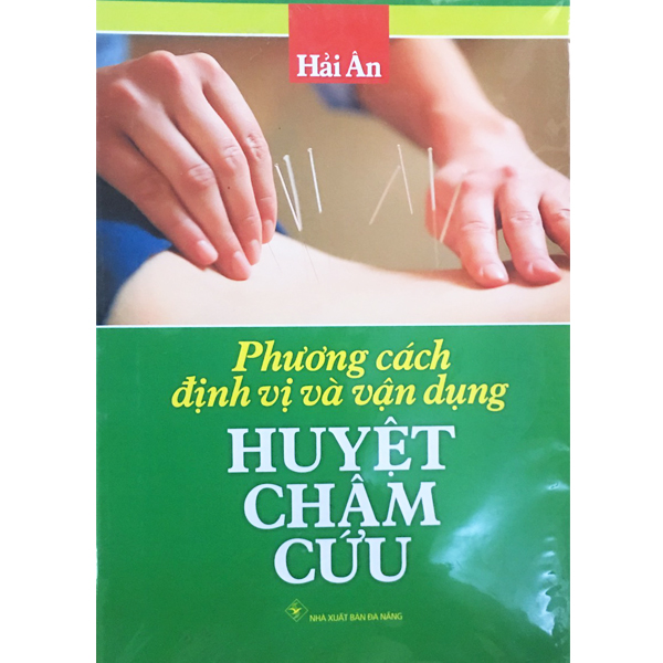 Phương Cách Định Vị Và Vận Dụng Huyệt Châm Cứu