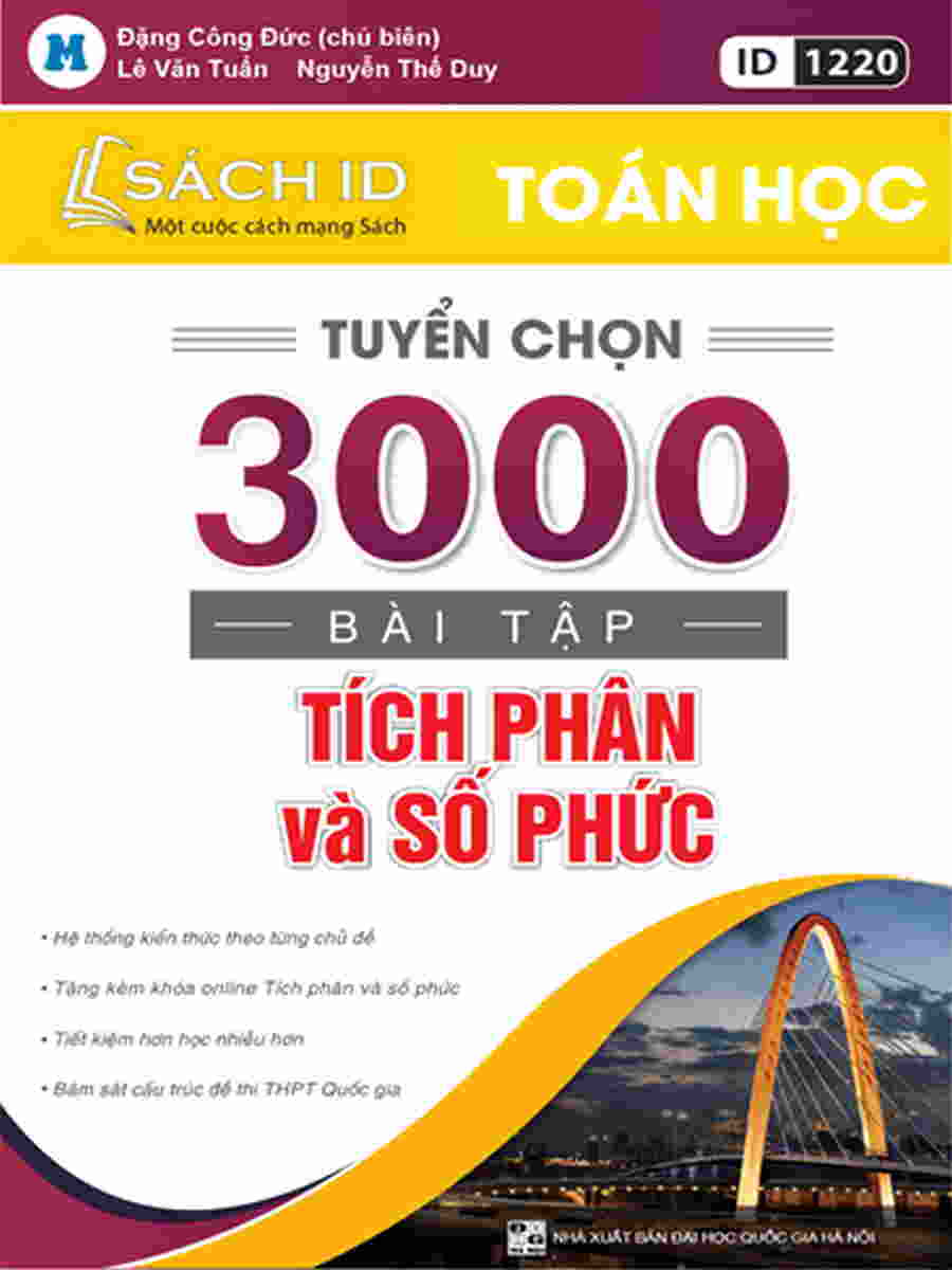 Tuyển Chọn 3000 Bài Tập Tích Phân Và Số Phức