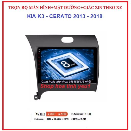 Màn hình ô tô dvd android 9 inch theo xe KIA K3-CERATO đời 2013-2018, Combo Bộ đầy đủ: màn+ mặt dưỡng+ giắc zin.