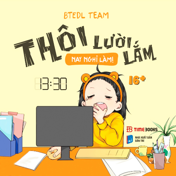 Thôi Lười Lắm, Nay Nghỉ Làm!