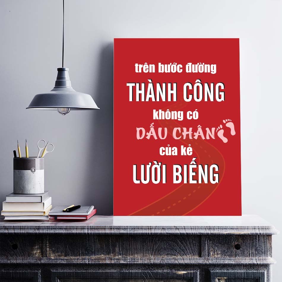Tranh động lực trang trí văn phòng làm việc - Trên bước đường Thành Công không có dấu chân của kẻ Lười Biếng - DL003