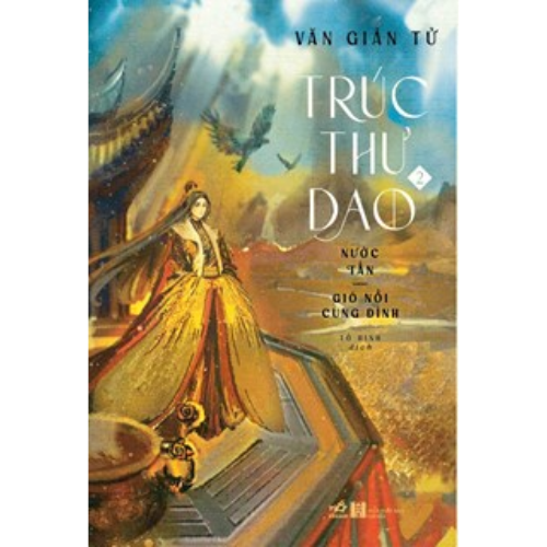 TRÚC THƯ DAO 2 (NƯỚC TẤN - GIÓ NỔI CUNG ĐÌNH)