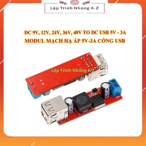 [Lập Trình Nhúng A-Z][G13] Module Hạ Áp DC 9V, 12V, 24V, 36V, 40V Ra Cổng USB 5V 3A DC