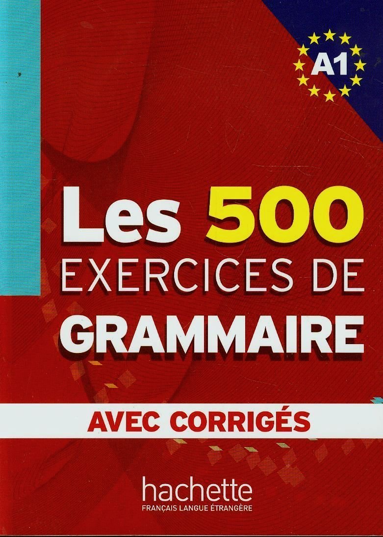 Sách học tiếng Pháp LES 500 EXERCICES DE GRAMMAIRE - LIVRE + CORRIGES INTEGRES (A1)