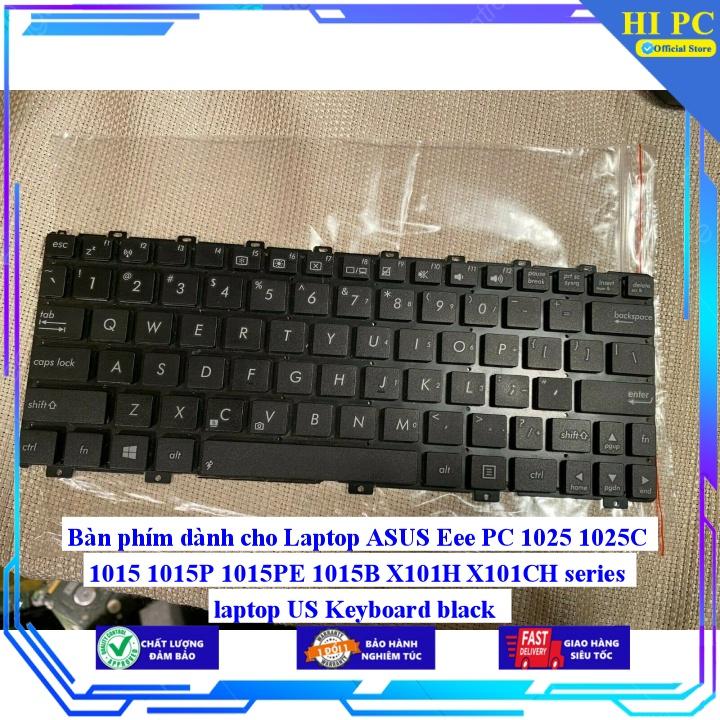 Bàn phím dành cho Laptop ASUS Eee PC 1025 1025C 1015 1015P 1015PE 1015B X101H X101CH series laptop US Keyboard black - Hàng Nhập Khẩu