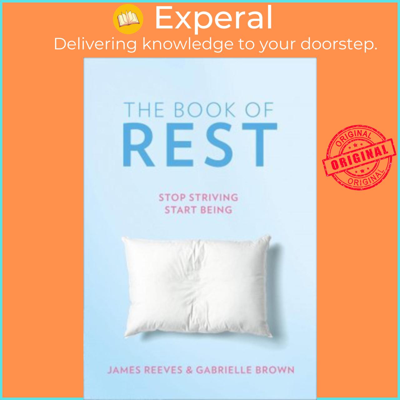 Sách - The Book of Rest : Stop Striving. Start Being. by James Reeves Gabrielle Brown (UK edition, hardcover)
