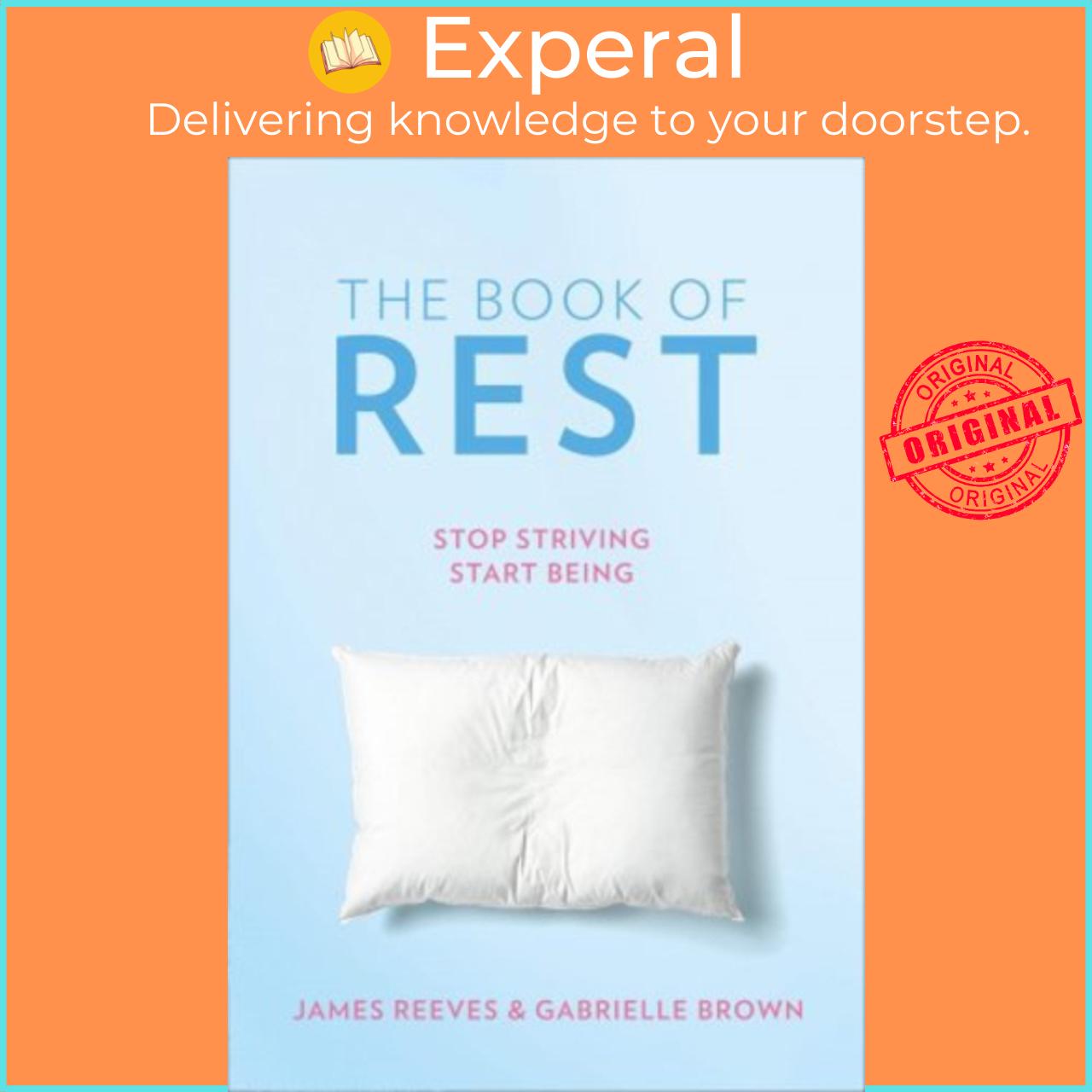 Sách - The Book of Rest : Stop Striving. Start Being. by James Reeves Gabrielle Brown