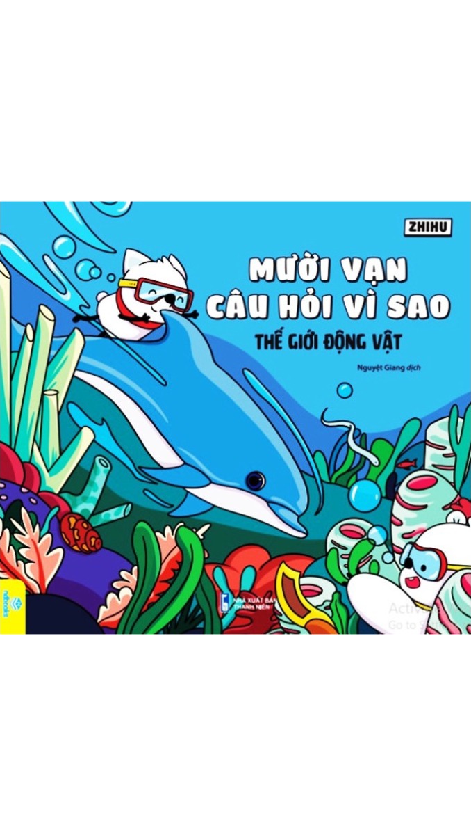Mười Vạn Câu Hỏi Vì Sao - Thế Giới Động Vật