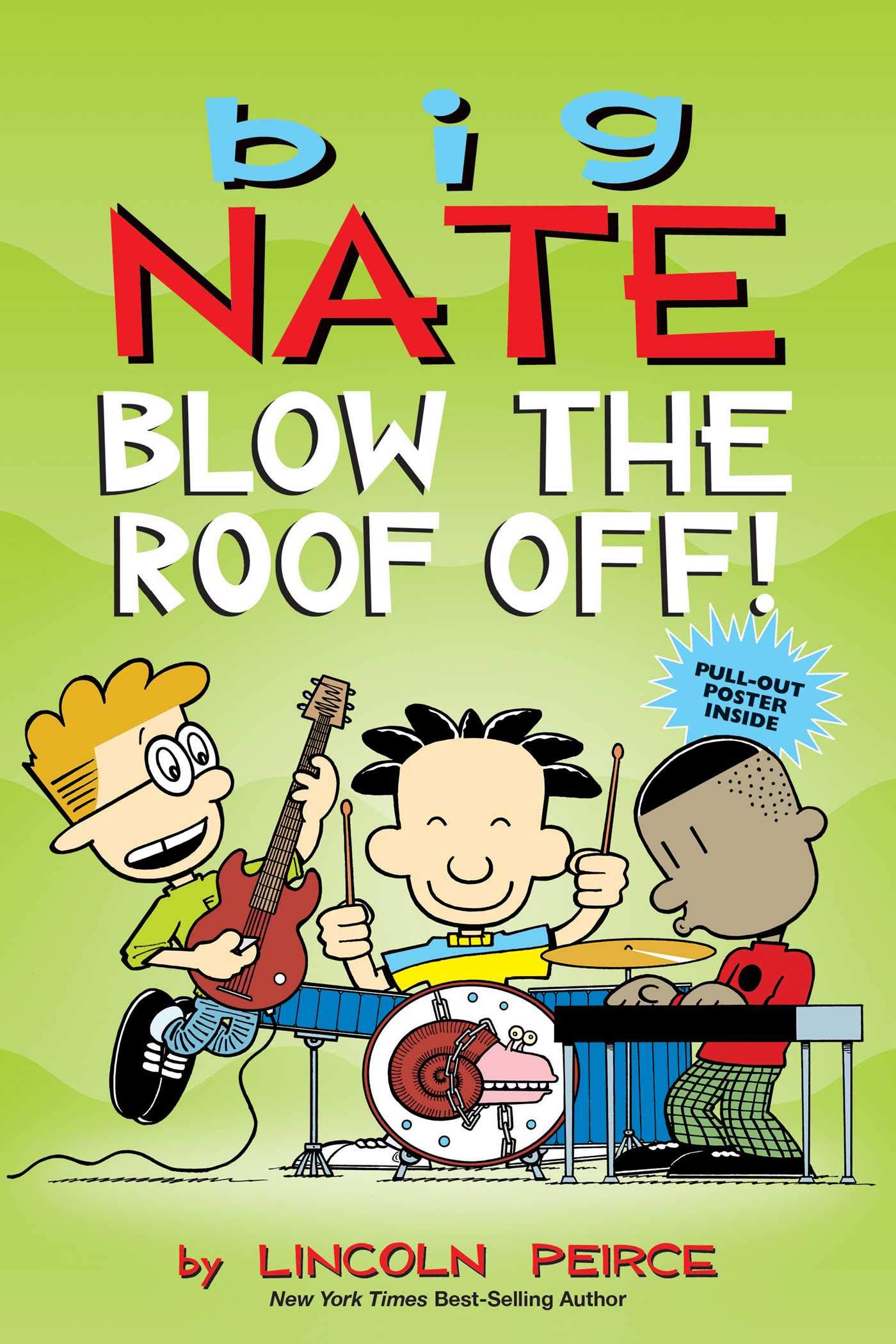 Big Nate: Blow The Roof Off! (Volume 22)