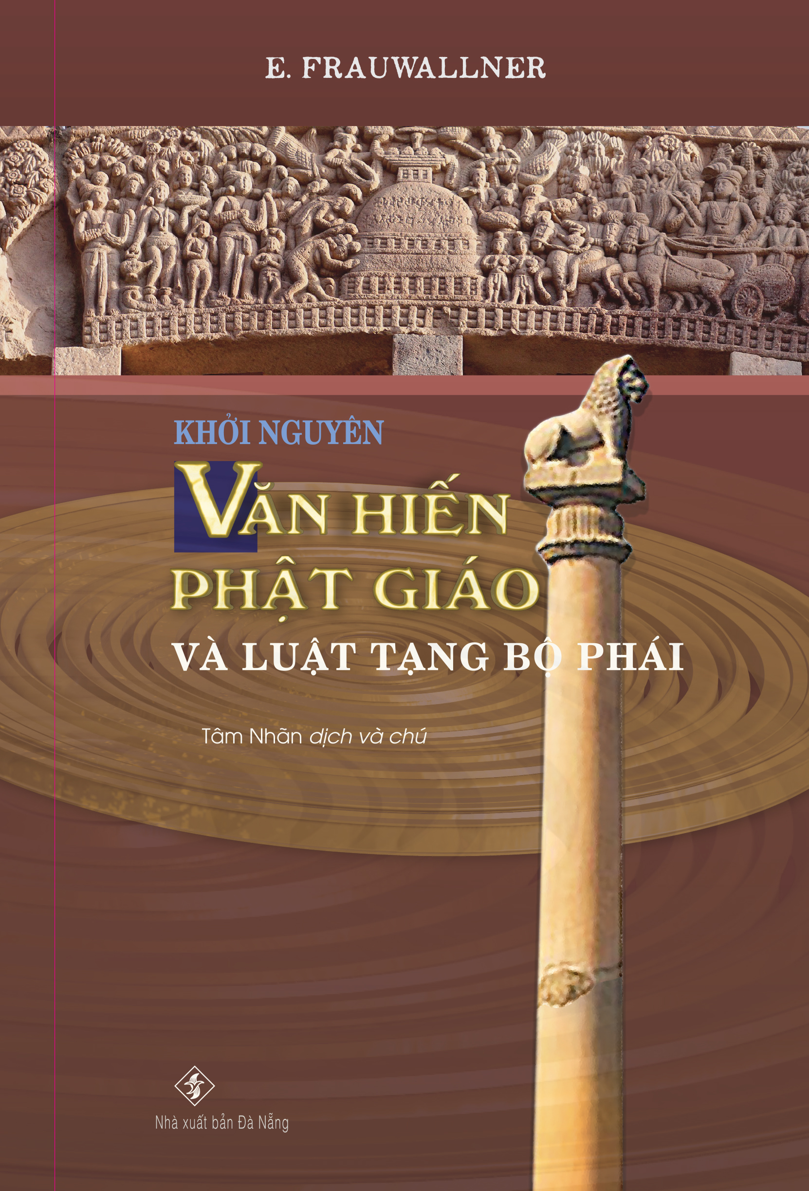 Sách mới 2023 - Khởi nguyên Văn hiến Phật giáo và Luật tạng bộ phái (E. Frauwallner) - bản dịch Việt đầu tiên)