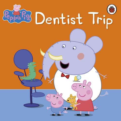 Sách thiếu nhi tiếng Anh - Peppa Pig: Dentist Trip