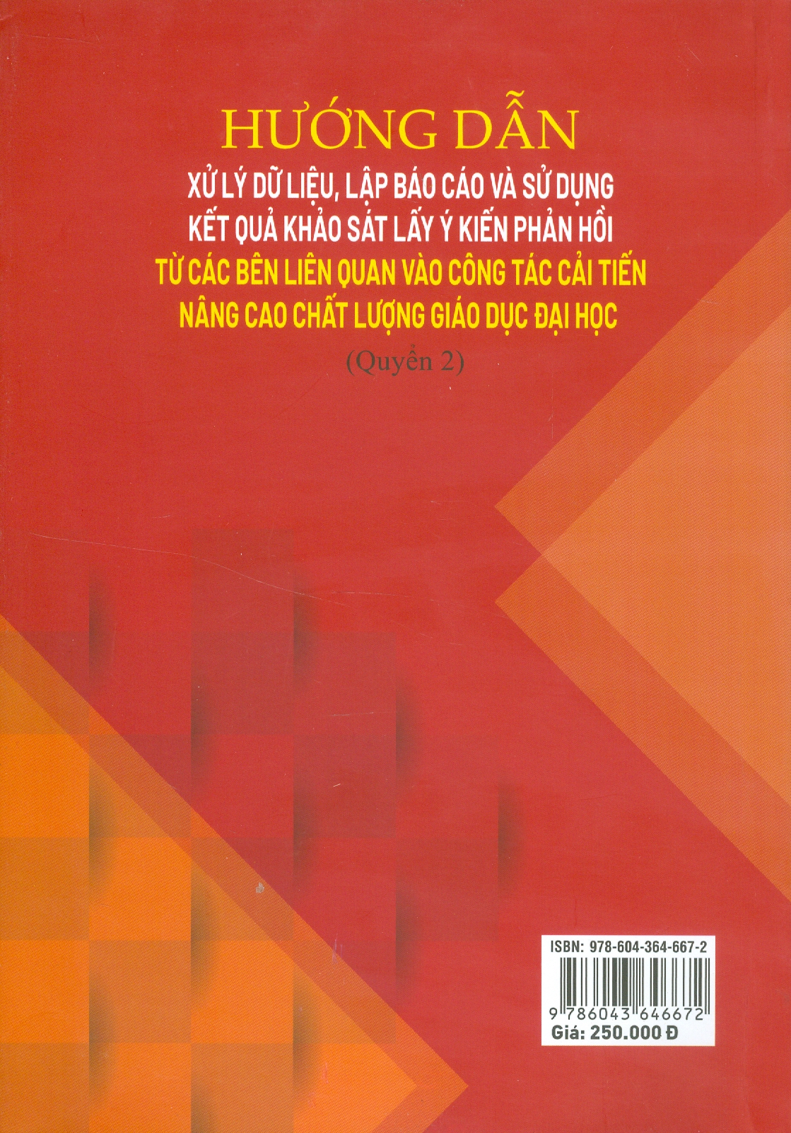 Hướng Dẫn Xử Lý Dữ Liệu, Lập Báo Cáo Và Sử Dụng Kết Quả Khảo Sát Lấy Ý Kiến Phản Hồi Từ Các Bên Liên Quan Vào Công Tác Cải Tiến Nâng Cao Chất Lượng Giáo Dục Đại Học (Quyển 2)