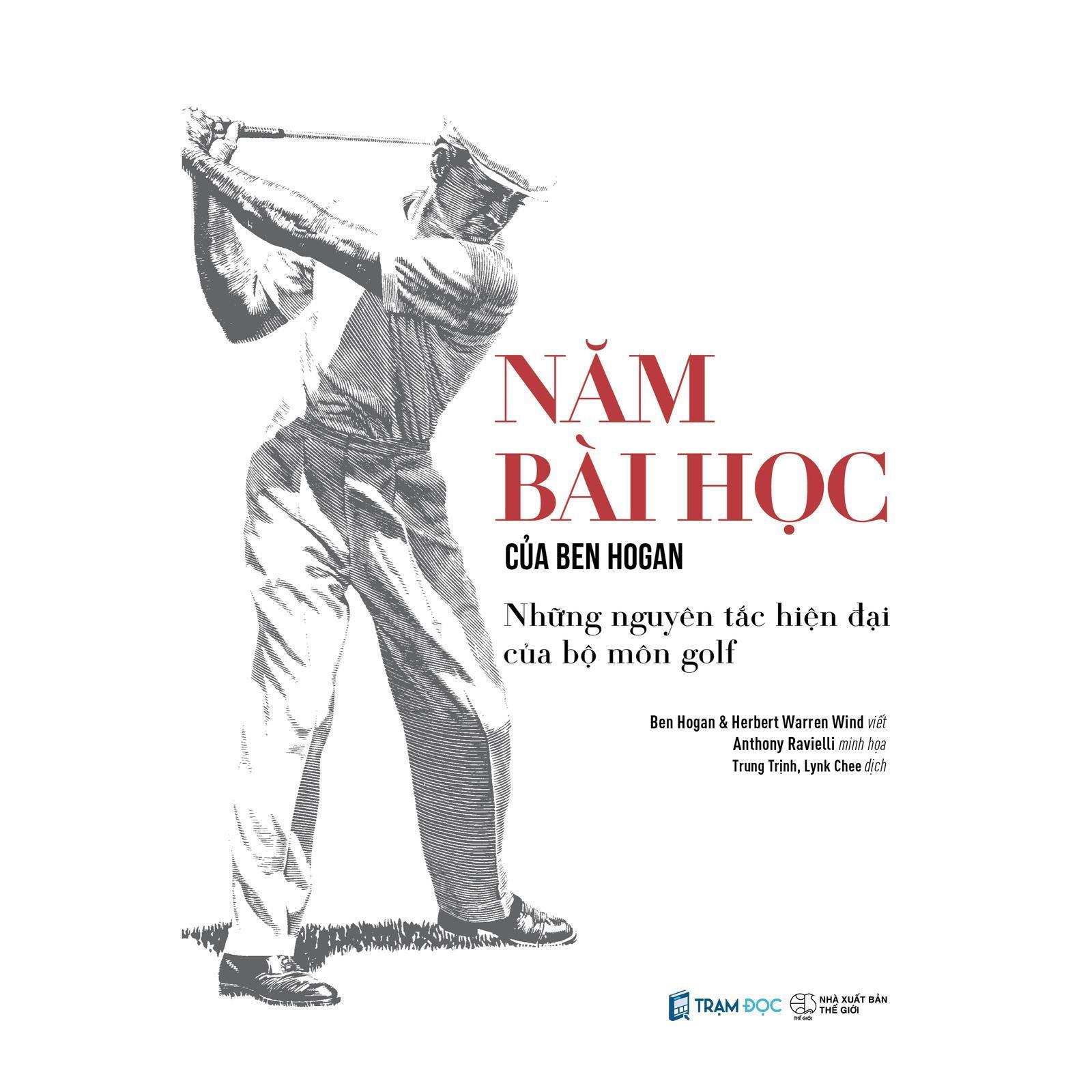 Năm Bài Học Của Ben Hogan - Những Nguyên Tắc Hiện Đại Của Bộ Môn Golf - Bìa Cứng - Bản Quyền