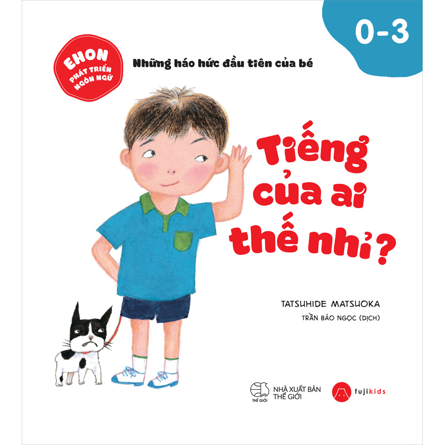 Ehon Phát Triển Ngôn Từ - Những Háo Hức Đầu Tiên Của Bé (0 - 3T)- Tiếng Của Ai Thế Nhỉ?