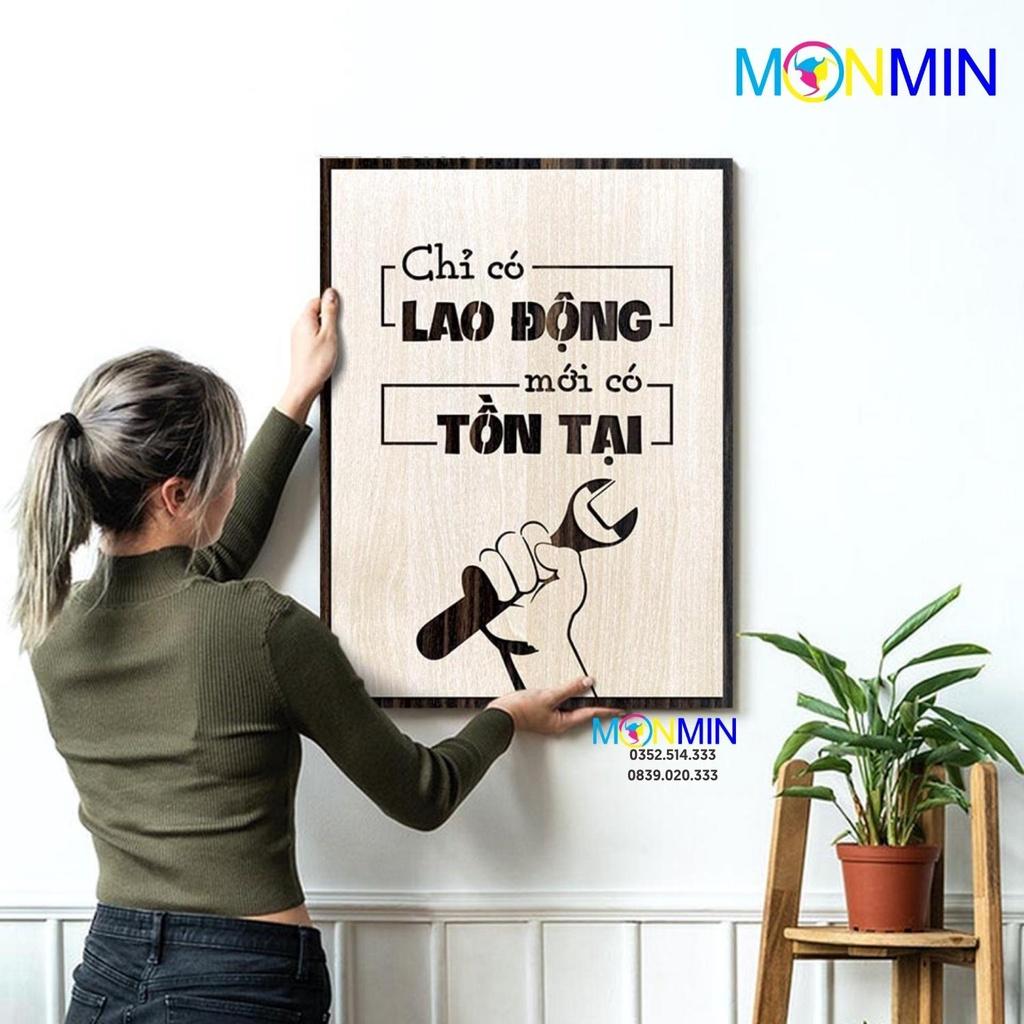 Tranh gỗ slogan tạo động lực Monmin M081 - Chỉ có lao động mới có tồn tại