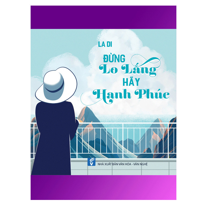 Đừng Lo Lắng Hãy Hạnh Phúc