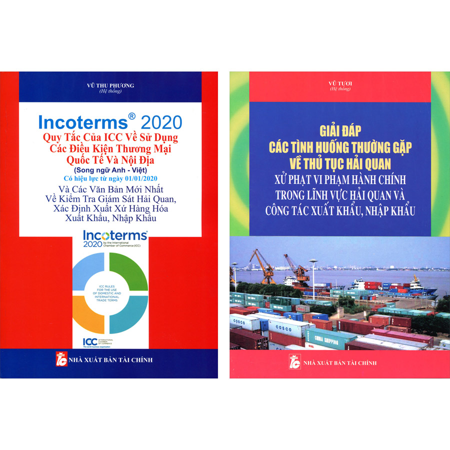 Combo 2 Cuốn : Incoterms 2020 - Quy Tắc Của ICC Về Sử Dụng Các Điều Kiện Thương Mại Quốc Tế Và Nội Địa  + Giải Đáp Các Tình Huống Thường Gặp Về Thủ Tục Hải Quan Xử Phạt Vi Phạm Hành Chính Trong Lĩnh Vực Hải Quan Và Công Tác Xuất Khẩu, Nhập Khẩu