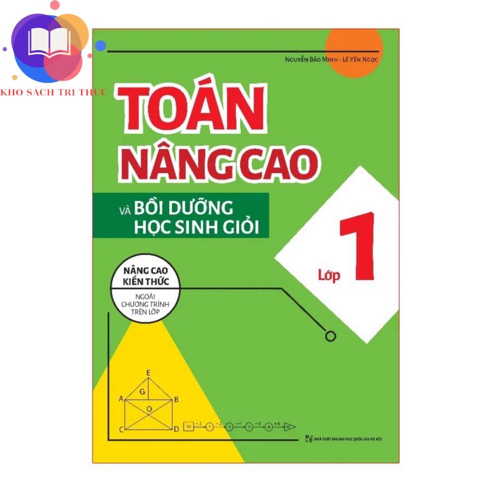 Sách - Toán Nâng Cao Và Bồi Dưỡng Học Sinh Giỏi Lớp 1 - Nâng Cao Kiến Thức Ngoài Chương Trình Trên Lớp