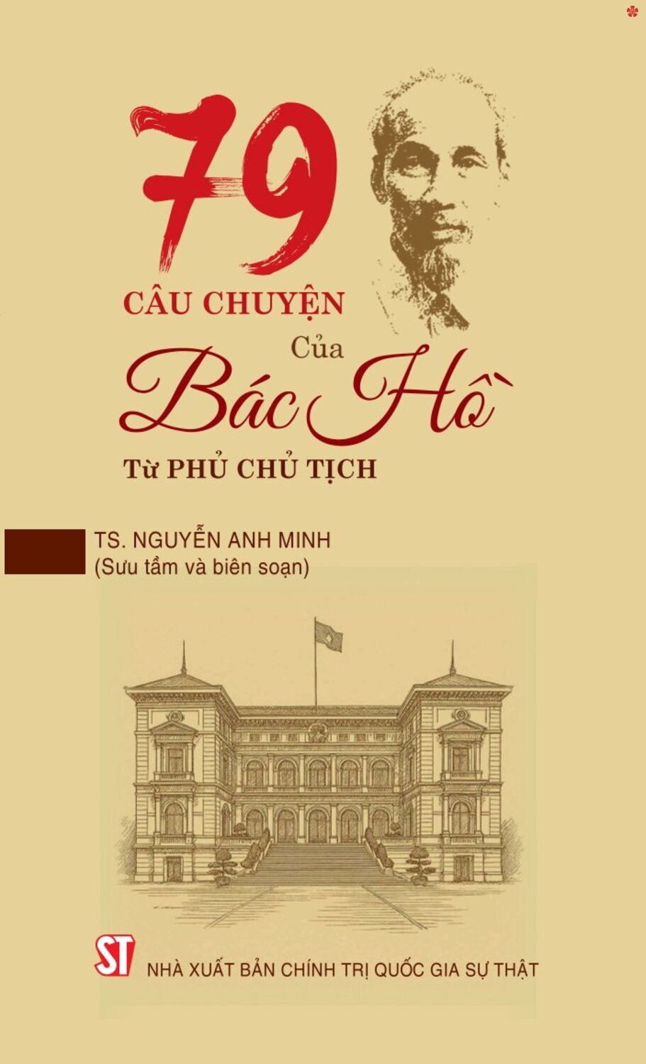 79 câu chuyện của Bác Hồ từ Phủ Chủ Tịch - bản in 2025
