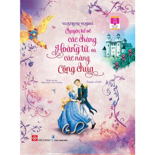 Truyện Kể Kinh Điển Illustrated Classics – Chuyện Kể Về Các Chàng Hoàng Tử Và Các Nàng Công Chúa - Đinh Tị