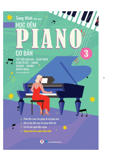 Bộ Sách - Học Đệm Piano Cơ Bản (kèm file audio) - Tái Bản 2025. Phần 1