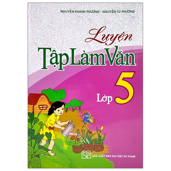 Luyện Tập Làm Văn Lớp 5 (Tái Bản 2019)