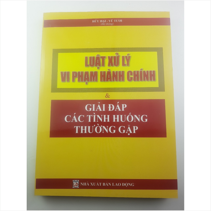 Sách Luật Xử Lý Vi Phạm Hành Chính và Giải Đáp Các Tình Huống Thường Gặp - V2171D