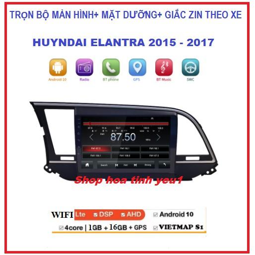 .Combo Màn hình DVD Android + Mặt dưỡng + giắc theo xe HUYNDAI ELANTRA đời 2015-2017.