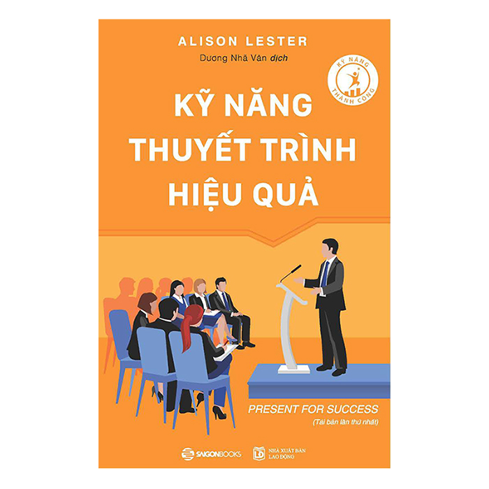 Kỹ Năng Thuyết Trình Hiệu Quả (Tái Bản)