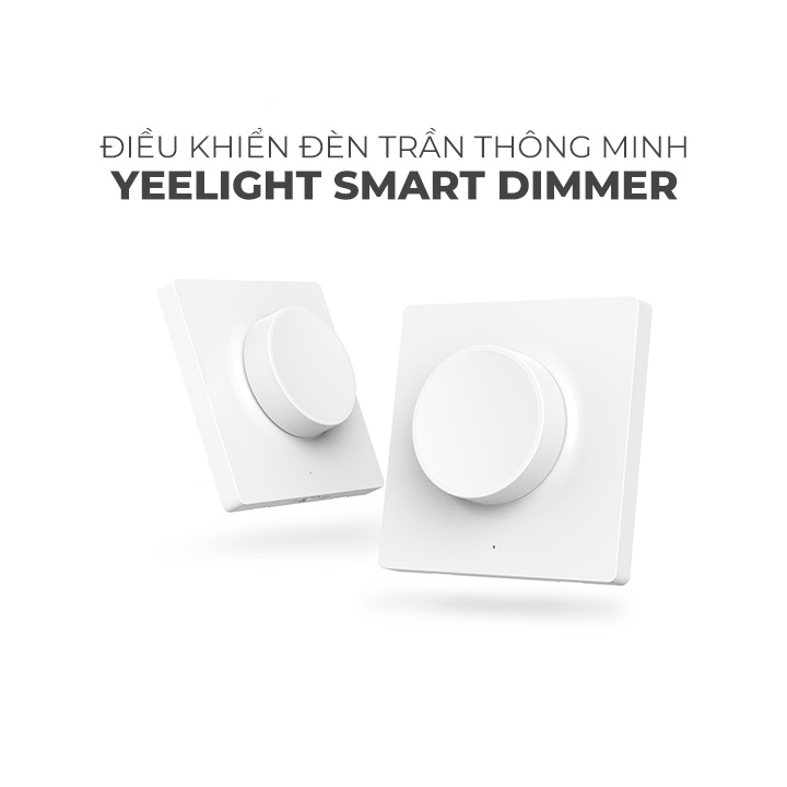 Công tắc thông minh Yeelight Smart Dimmer Switch dùng cho đèn ốp trần - Hàng Chính Hãng