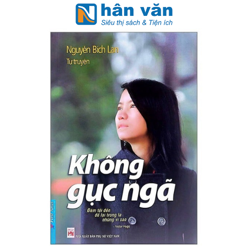 Tự Truyện Nguyễn Bích Lan - Không Gục Ngã
