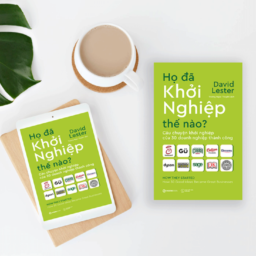 Họ đã khởi nghiệp thế nào?: Câu chuyện khởi nghiệp của 30 doanh nghiệp thành công (How They Started: How 30 Good Ideas Became Great Businesses) - Tác giả: David Lester