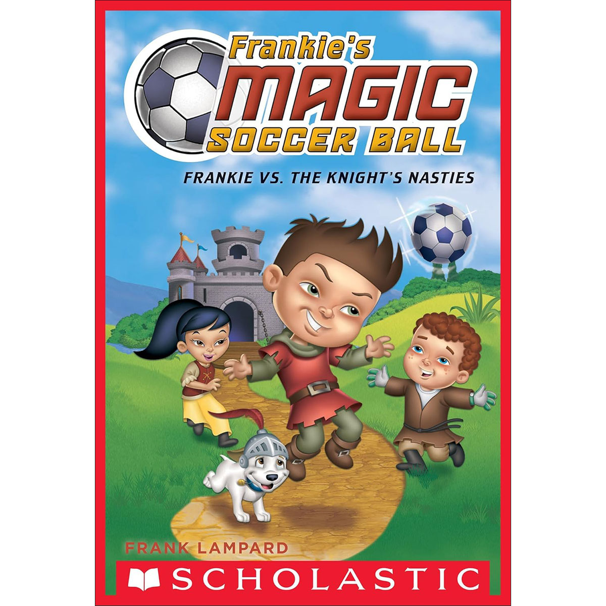 Frankie'S Magic Football: Frankie Vs The Knight'S Nasties