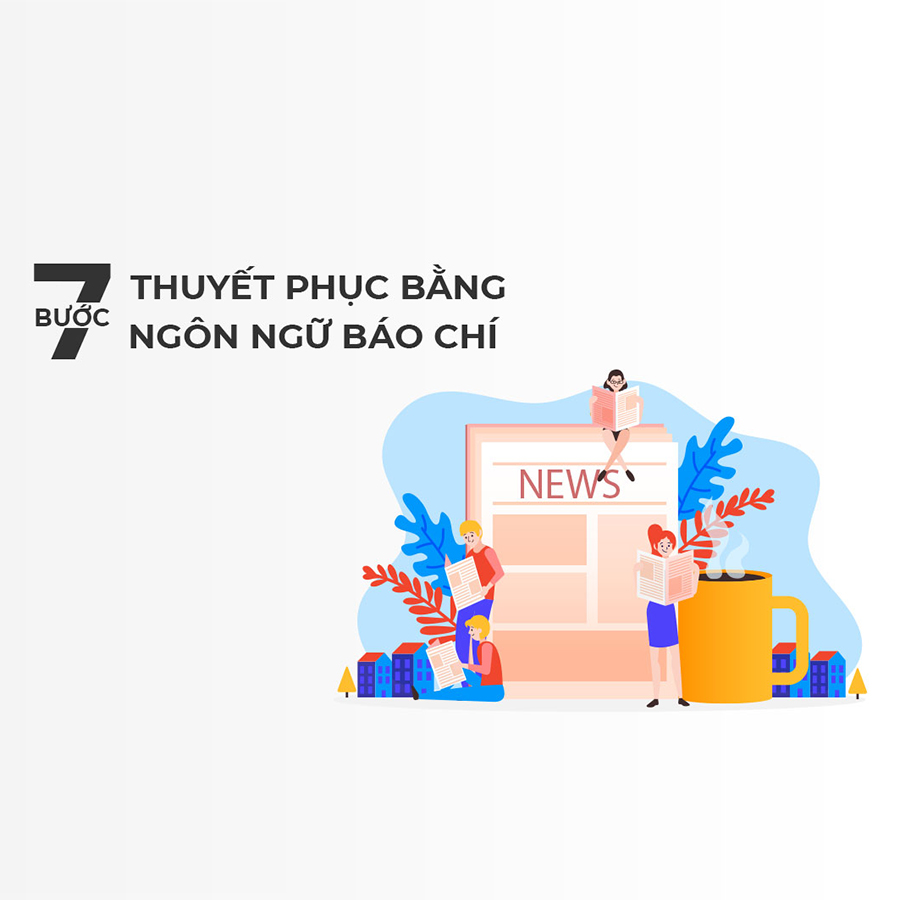 Tick Edu - 7 Bước Thuyết Phục Khách Hàng Bằng Ngôn Ngữ Báo Chí