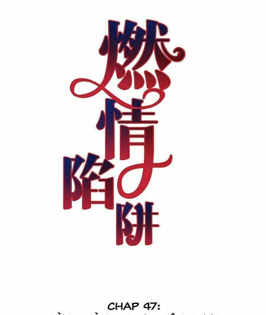 cạm bẫy lửa tình chapter 47 2