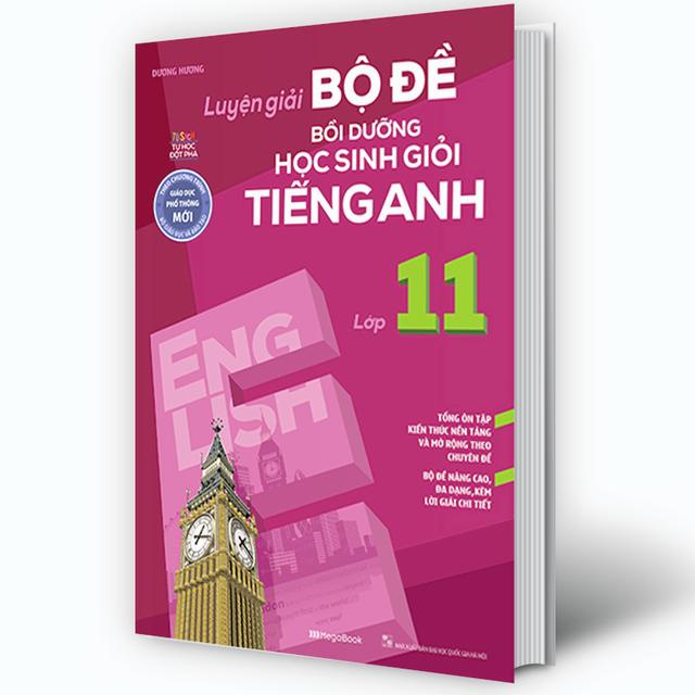 Luyện Giải Bộ Đề Bồi Dưỡng Học Sinh Giỏi Tiếng Anh Lớp 11