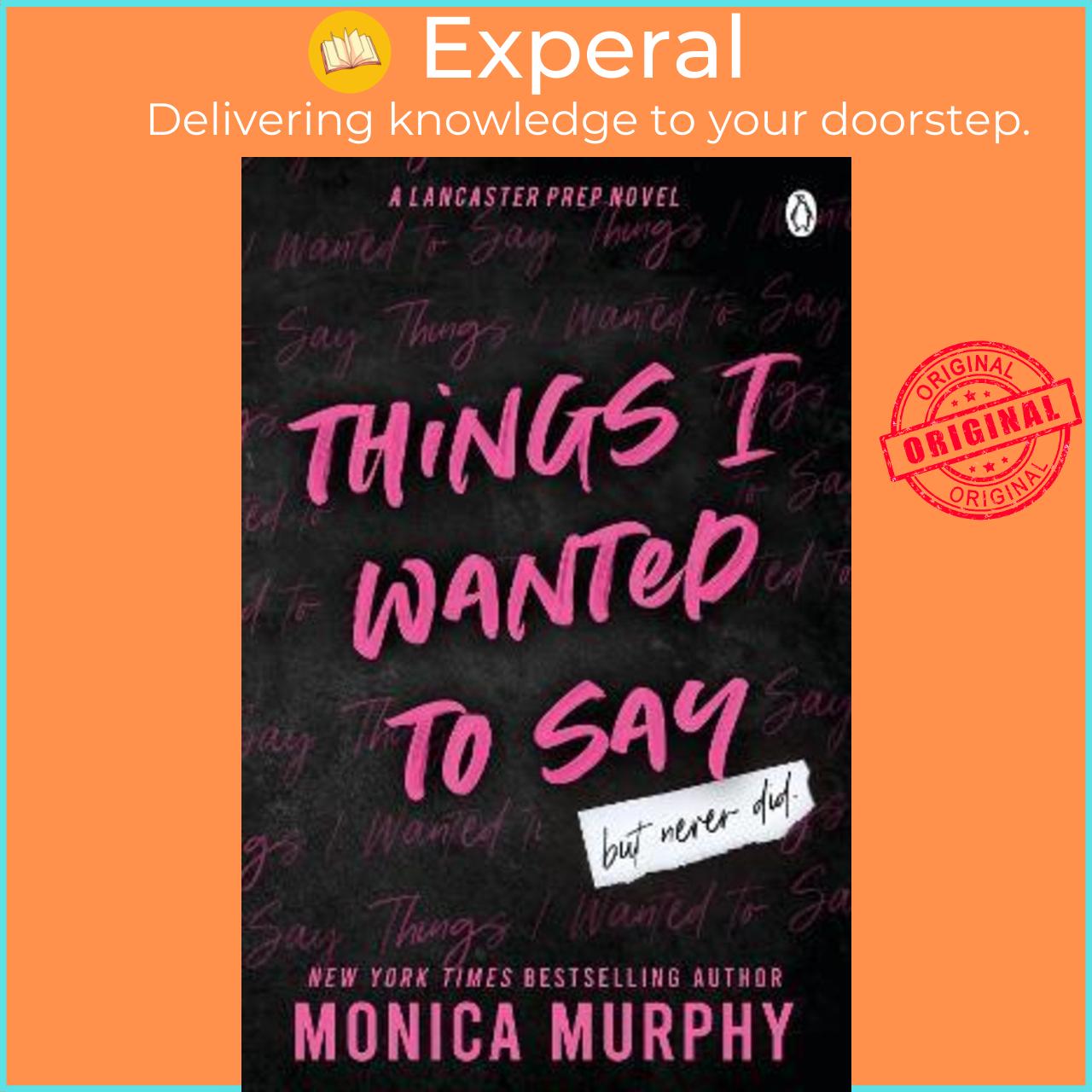 Sách - Things I Wanted To Say : The heart-pounding and darkly romantic TikTok s by Monica Murphy