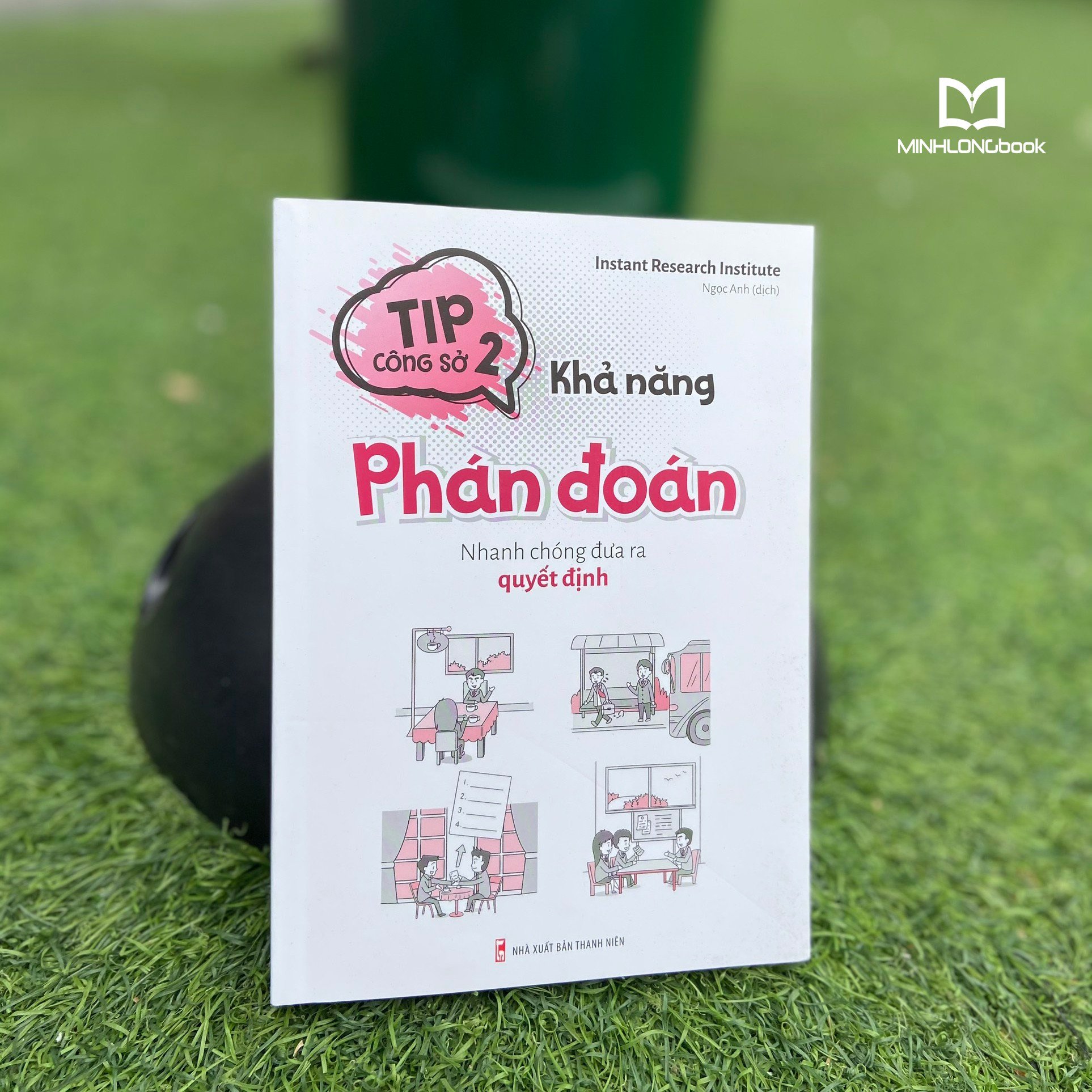 Sách - Tip Công Sở 2 - Khả Năng Phán Đoán - Nhanh chóng đưa ra quyết định