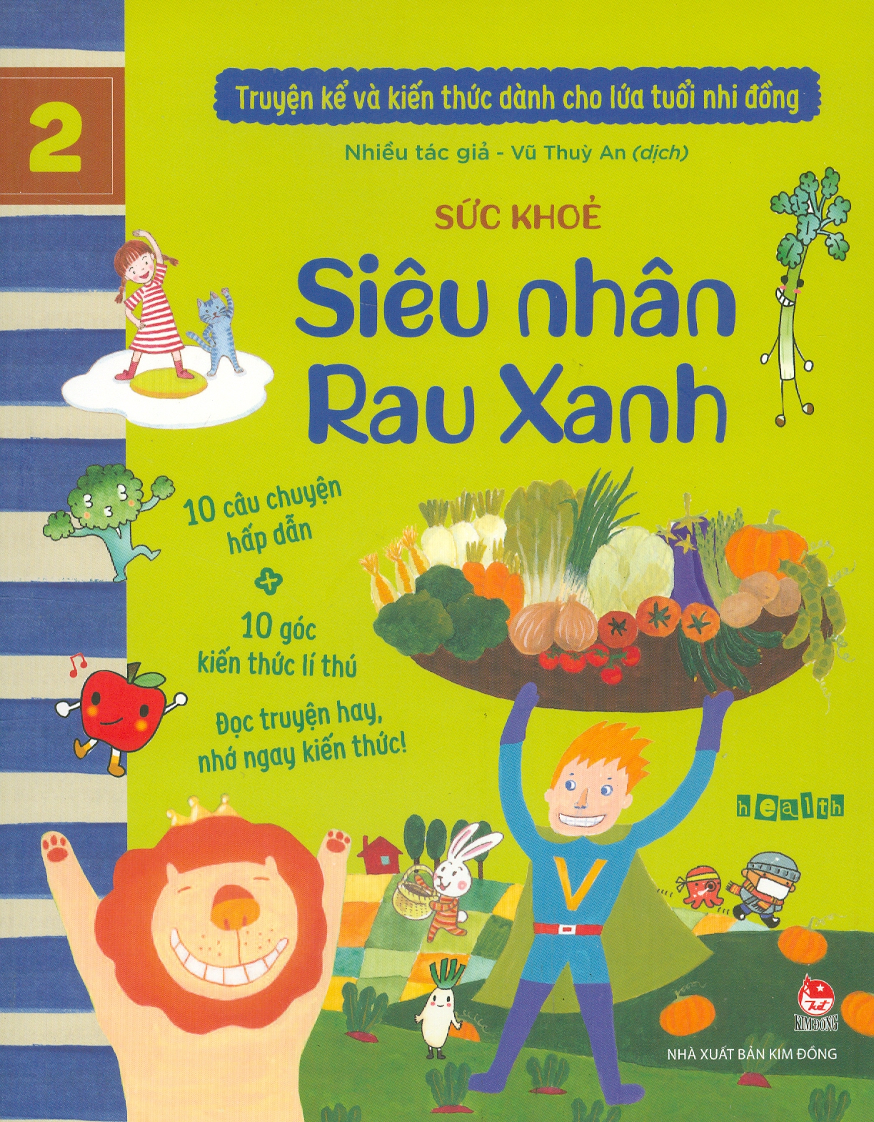 Truyện Kể Và Kiến Thức Dành Cho Lứa Tuổi Nhi Đồng: Sức Khỏe - Siêu Nhân Rau Xanh