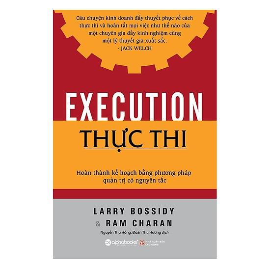 EXECUTION - Thực Thi (Hoàn thành kế hoạch bằng phương pháp quản trị có nguyên tắc) (TB) - Bản Quyền