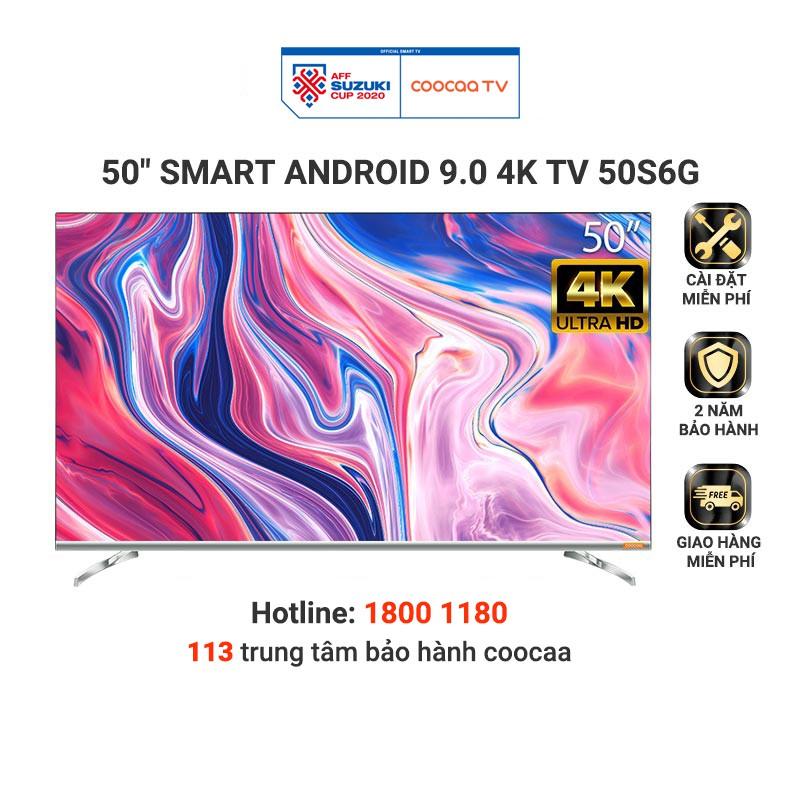 Smart Tivi 4K UHD Coocaa 50 inch - Android 9.0 - Model 50S6G - Hàng chính hãng