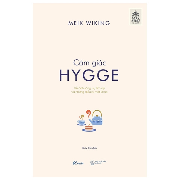 Cảm Giác Hygge - Về Ánh Sáng, Sự Ấm Áp Và Những Điều Bí Mật Khác (Tái Bản 2020)