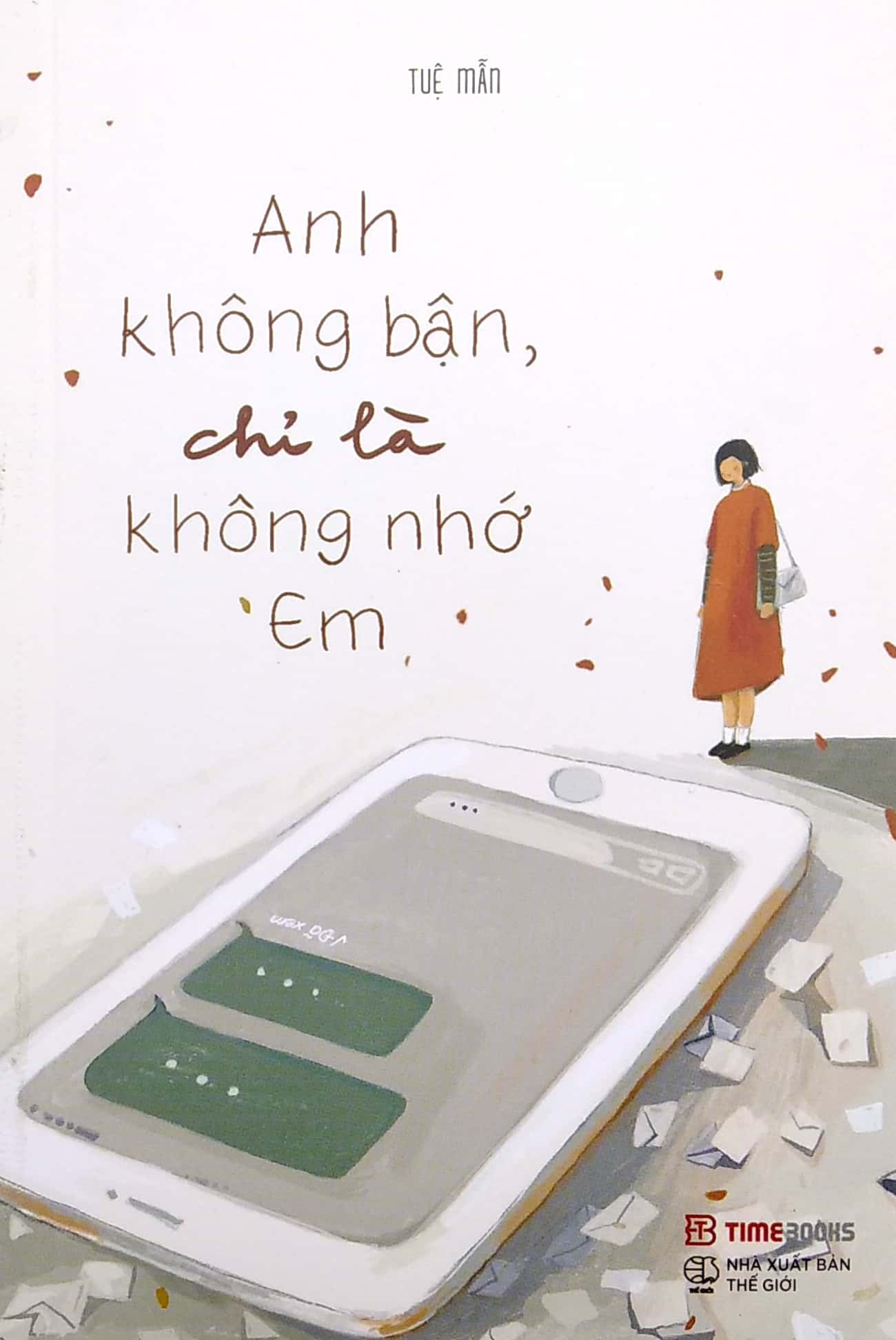 Anh Không Bận, Chỉ Là Không Nhớ Em